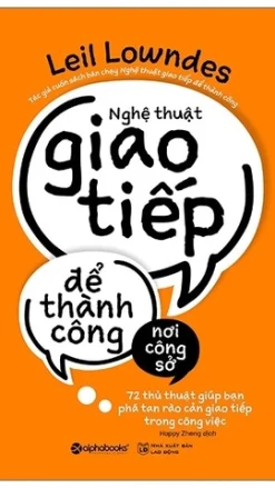 Nghệ Thuật Giao Tiếp Để Thành Công Nơi Công Sở