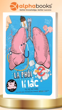 Bộ Cơ Thể Người Vui Nhộn - Lá Phổi Lí Lắc Và Hệ Hô Hấp
