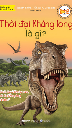 Thời Đại Khủng Long Là Gì? - Hành Trình Xuyên Thời Gian Về Thế Giới Khủng Long