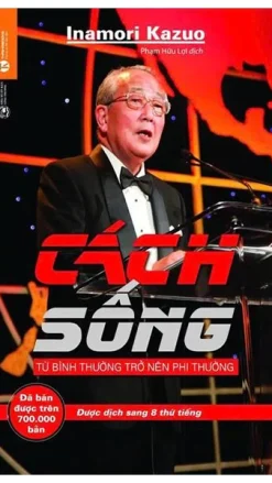 Cách Sống - Từ Bình Thường Trở Nên Phi Thường (Tái Bản 2024)