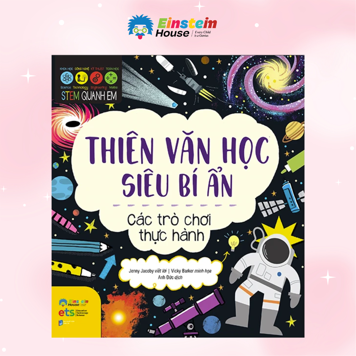 STEM Quanh Em - Thiên Văn Học Siêu Bí Ẩn 1 STEM Quanh Em Thien Van Hoc Sieu Bi An Thien Van Hoc Sieu Bi An