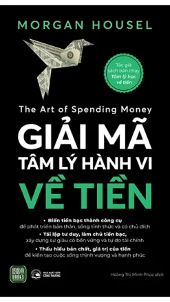 The Art of Spending Money - Giải Mã Tâm Lý Hành Vi Về Tiền